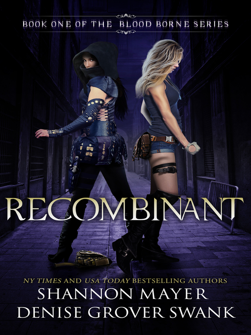 Title details for Recombinant (The Blood Borne Series, Book 1) by Shannon Mayer - Available